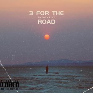 3 For the Road (Explicit)