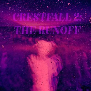 CrestFall 2: The Runoff (Explicit)