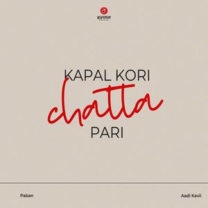 KAPAL KORI CHATTA PARI (feat. Paban & Aadi Kavii)