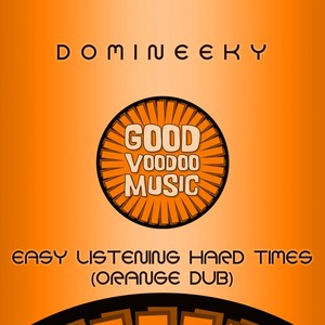 Easy Listenng Hard Times (Orange Dub)