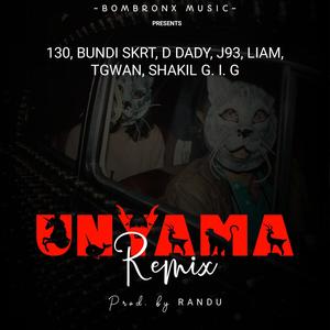 Unyama (feat. 130, D Dady, Bundi skrt, Liam, Shakil G.I.G & T-GWAN) [Rmx] [Explicit]