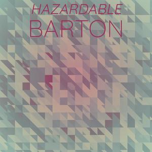 Hazardable Barton