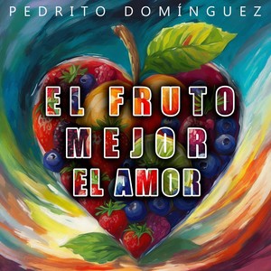 El Fruto Mejor El Amor