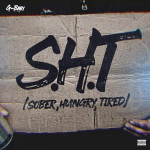 S.H.T ( Sober, Hungry, Tired ) [Explicit]