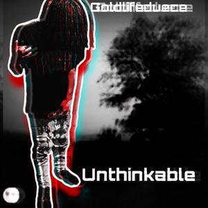 Unthinkable (Explicit)