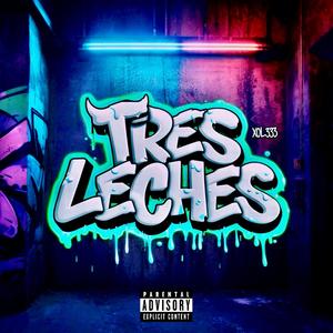 Tres Leches (Explicit)