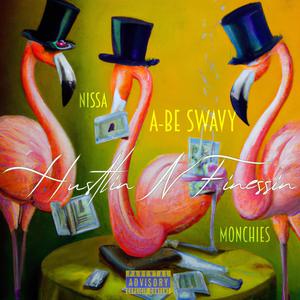 Hustlin n Finessin (feat. Monchies & Nissa) (Explicit)