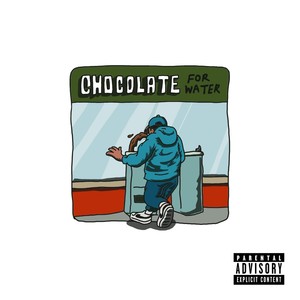 Chocolate For Water (Explicit)