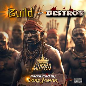 Build Or Destroy (Explicit)