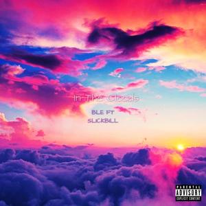 In The Clouds (feat. SlickBill) [Explicit]