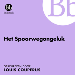 Het spoorwegongeluk (Geschreven door Louis Couperus)