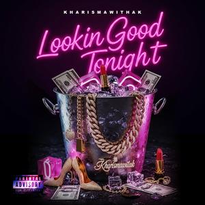 Looking Good Tonight (Explicit)