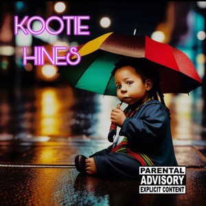 The Indescribable Kootie Hines (Explicit)