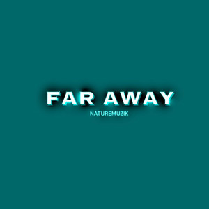 Far away