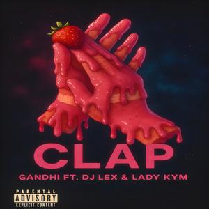 Clap (feat. DJ Lex & Lady Kym|Explicit)