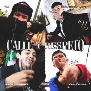calle y respeto (feat. Carlitos el Nuevo, Yiyi & Jeron) (Explicit)