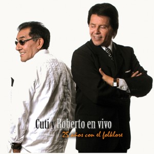 Cuti y Roberto en Vivo 25 Años Con el Folklore