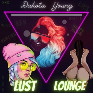 Lust Lounge (Explicit)