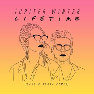 Lifetime (Savoir Adore Remix)