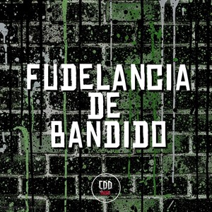 FUDELANCIA DE BANDIDO (Explicit)