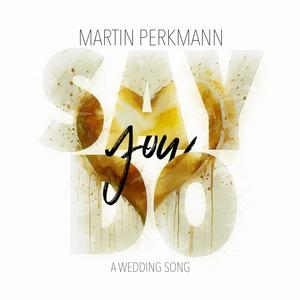 Say You Do (A Wedding Song)