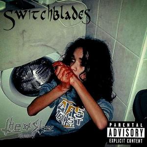 Switchblades (Explicit)