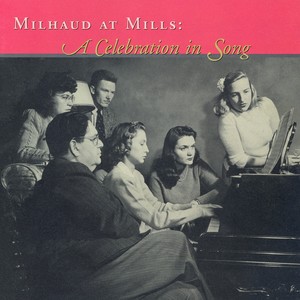 MILHAUD: Songs (A Celebration in Song)