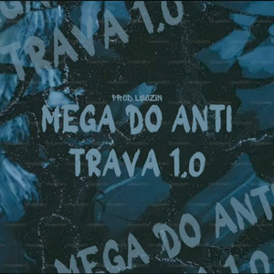 MEGA DO ANTI TRAVA 1.0 (Explicit)