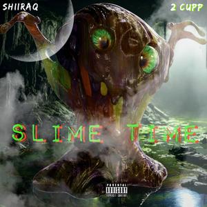 Slime time (feat. 2 cupp) [Explicit]