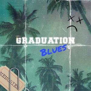 Graduation Blues (Explicit)