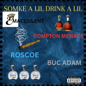 Smoke A lil Drink A lil (feat. Buc Adam) (Explicit)