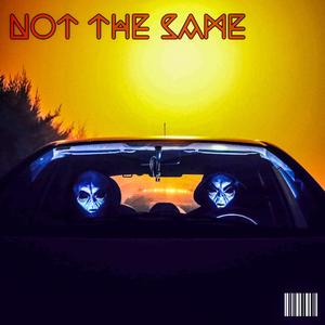 Not The Same (Explicit)