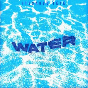 Water (feat. TÉTÉ) [Explicit]