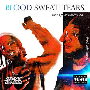 Blood Sweat Tears (feat. Ski Based God) (Explicit)
