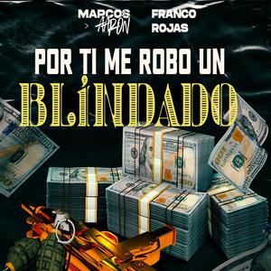 Por Ti Me Robo Un Blindado (feat. Franco Rojas)