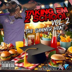 Taking Em 2 School, Vol. 2 (The Summer Heat) [Explicit]