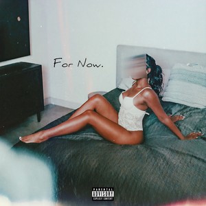 For Now (Explicit)