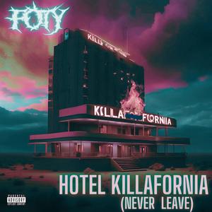 Hotel Killafornia (Never Leave) [Explicit]