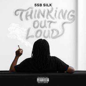Thinking Out Loud (feat. 5sb silk) (Explicit)