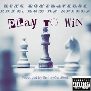 Play To Win (feat. Ron Da Spitta) (Explicit)
