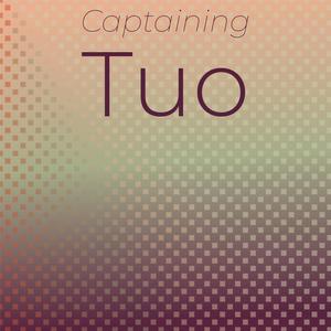 Captaining Tuo