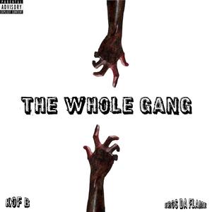 THE WHOLE GANG (feat. KOF B) [Explicit]