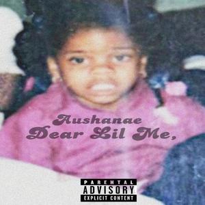 Dear Lil Me (Explicit)