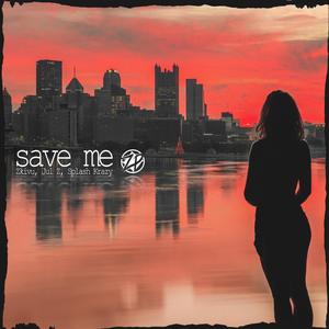 Save Me (feat. Jul-Z & Splash Krazy) [Explicit]