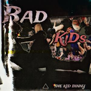 BAD KIDs (Explicit)