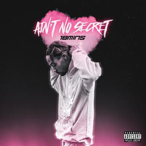 Aint No Secret (Explicit)