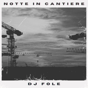 Notte In Cantiere (A Lavoro Mix)