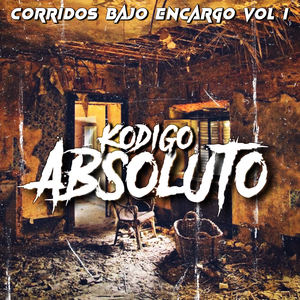 Corridos Bajo Encargo, Vol. 1 (Explicit)