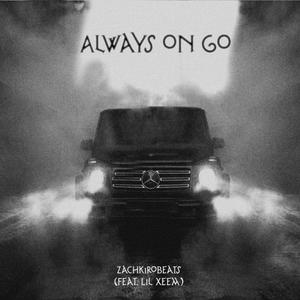 Always on go (feat. Lil Xeem) [Explicit]
