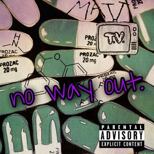 no way out.